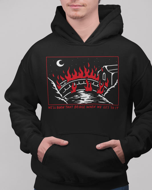 'Burn That Bridge' Hoodie - Wicked Clothes