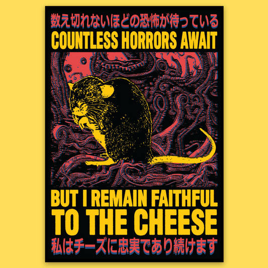 Vinyl sticker featuring a yellow rat with 'Countless Horrors Await' and 'But I Remain Faithful to the Cheese' text on black