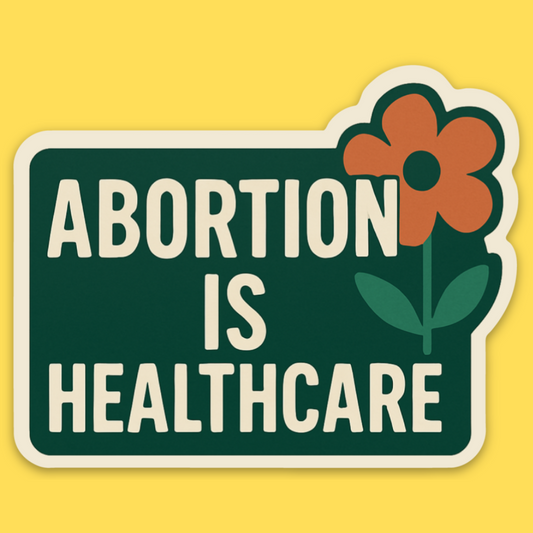 'Abortion Is Healthcare' Sticker