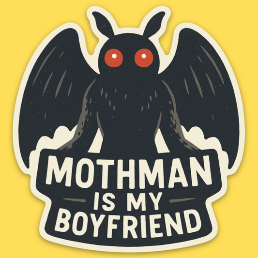 'Mothman Is My Boyfriend' Sticker