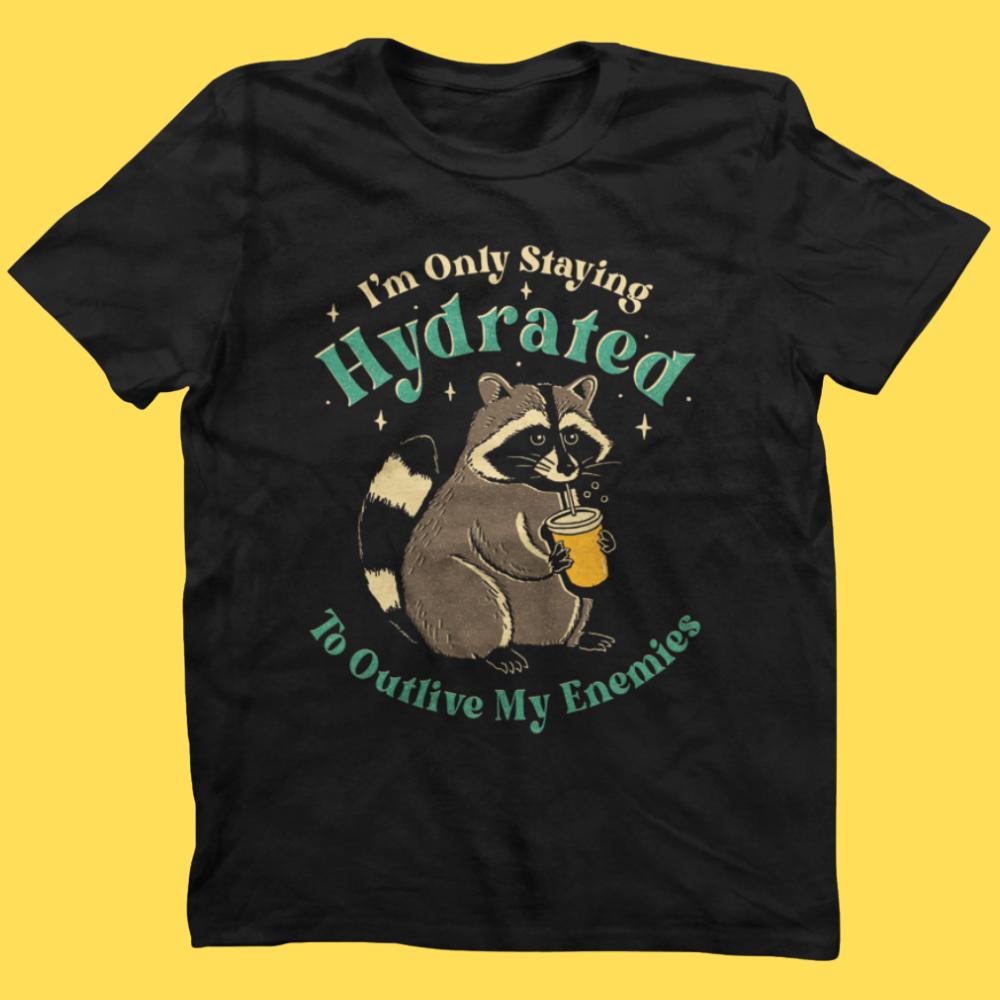 'Staying Hydrated' Shirt