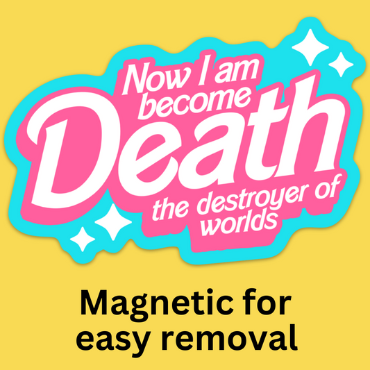 Bumper magnet with pink and cyan design featuring 'Now I am become Death the destroyer of worlds' text on yellow background