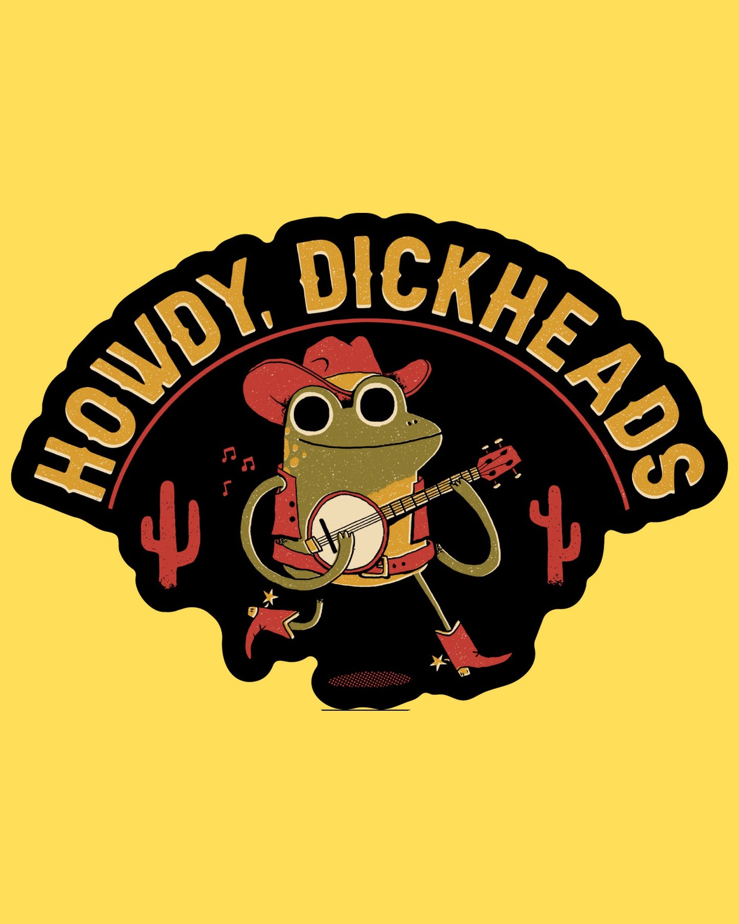Vinyl sticker featuring a banjo-playing cowboy frog among cacti with 'Howdy, Dickheads', retro western cartoon style