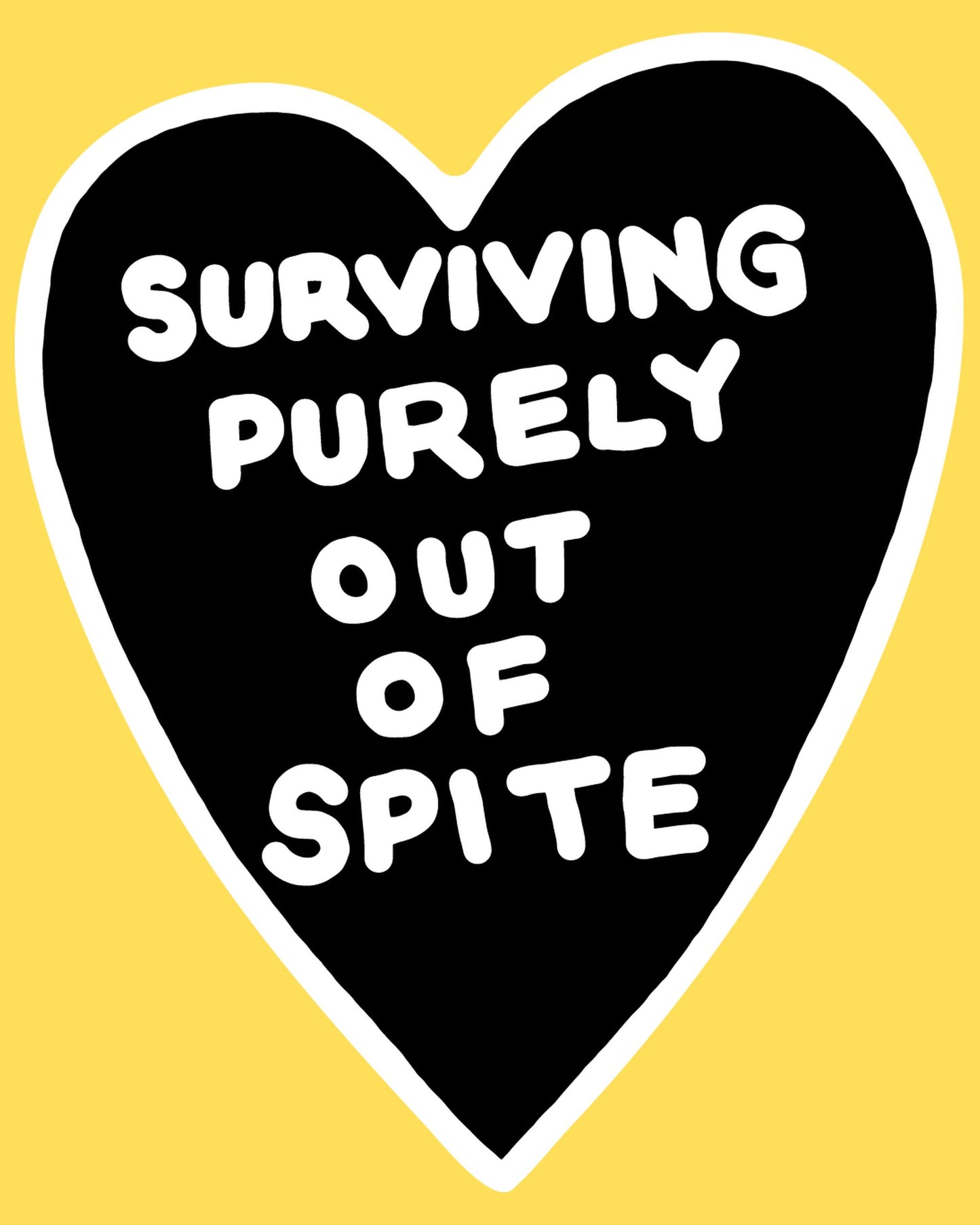 Vinyl sticker featuring a hand-drawn black heart with Surviving Purely Out Of Spite text, bold doodle style
