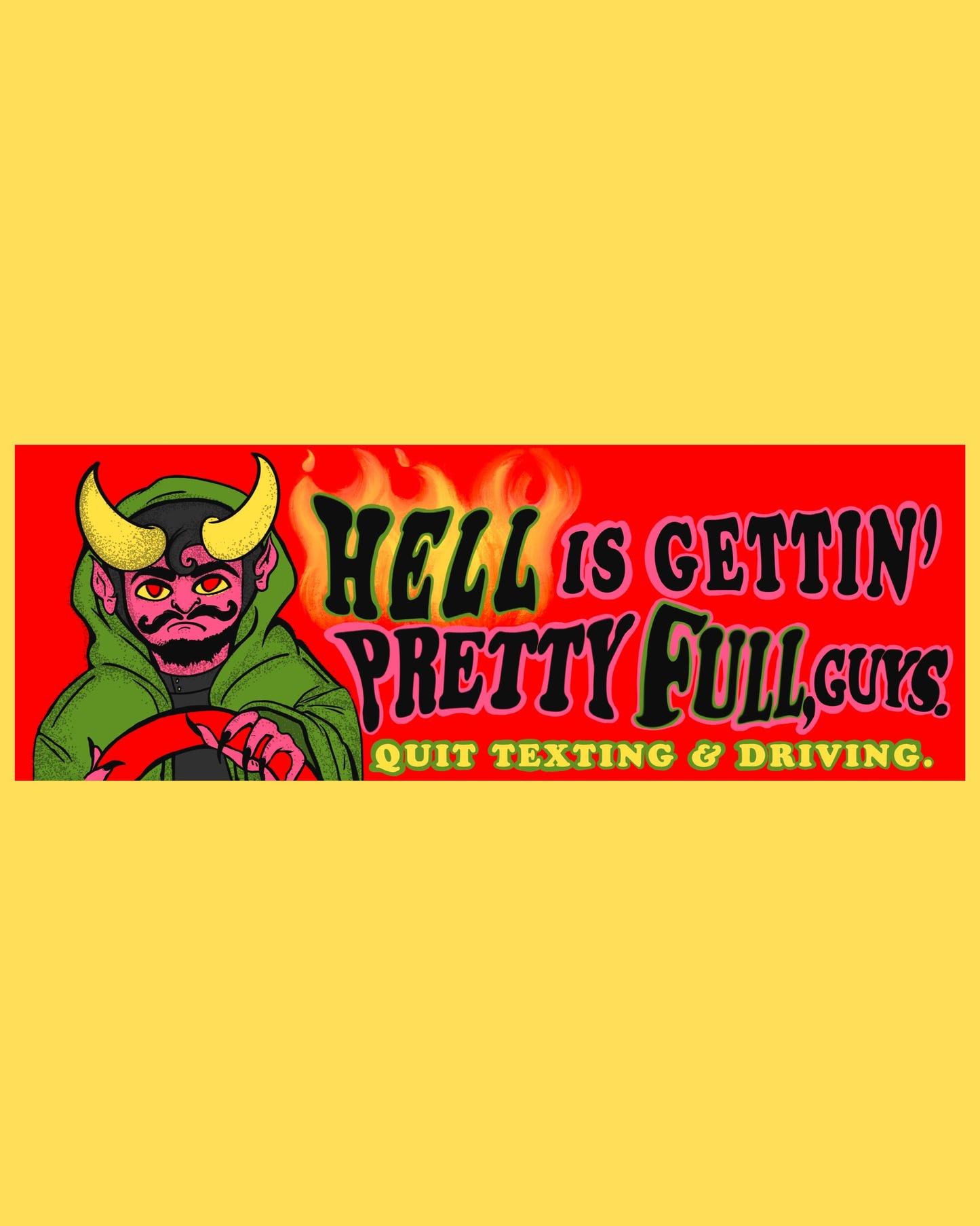 Bumper sticker featuring a devil at the wheel, Hell Is Gettin' Pretty Full Quit Texting & Driving text, comic style