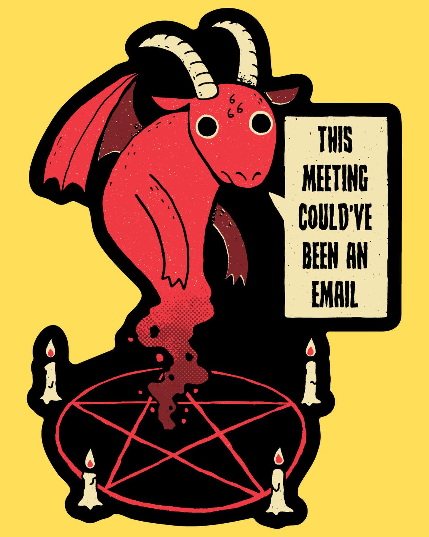 Vinyl sticker featuring a demon goat over a pentagram holding a This Meeting Could've Been An Email sign, dark humor art