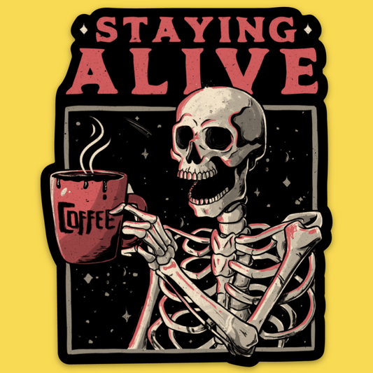 Vinyl sticker featuring skeleton holding coffee mug against starry background with text 'Staying Alive' in retro horror