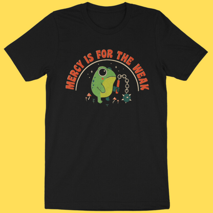 'Mercy Is For The Weak' Shirt