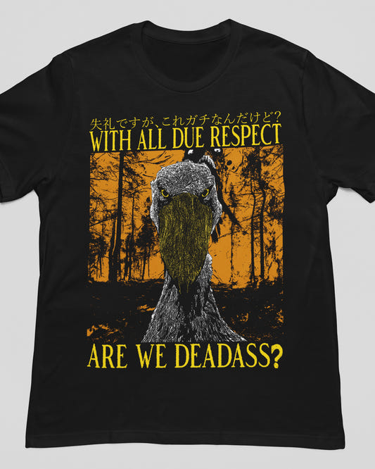 'Are We Deadass' Shirt - Wicked Clothes