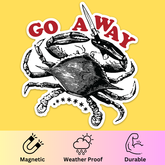Bumper magnet featuring a black and white illustration of a crab holding a sword with red text 'GO AWAY' on yellow