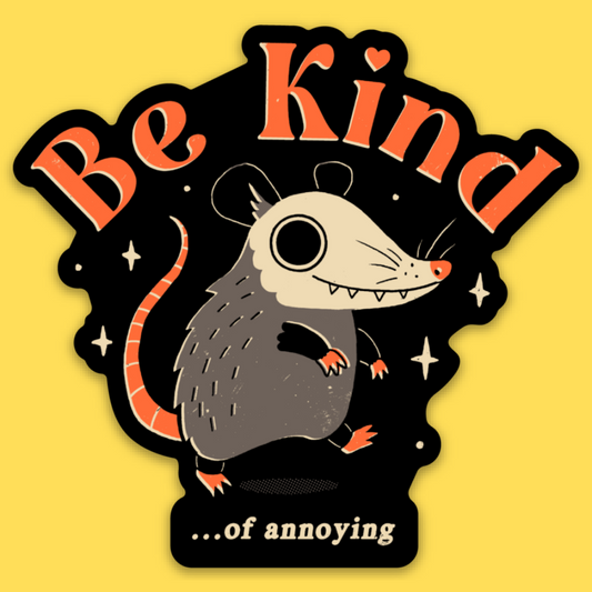 Vinyl sticker featuring a cute gray opossum with large eyes and red accents against a black background with 'Be Kind of