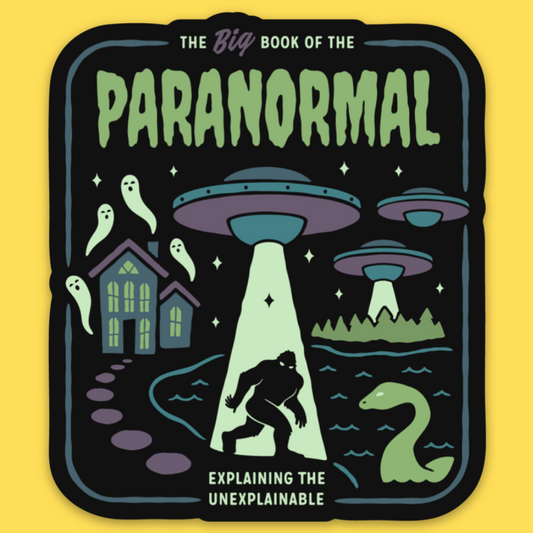 Vinyl sticker featuring paranormal imagery including UFOs, ghosts, Bigfoot, and a haunted house with text 'The Big Book of