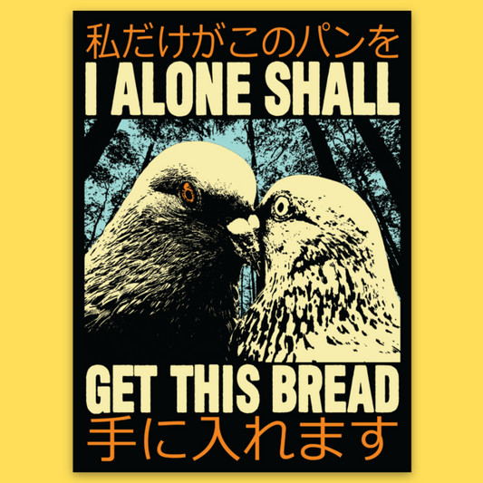 Vinyl sticker featuring two eagles with 'I Alone Shall Get This Bread' text in bold yellow letters on black background with