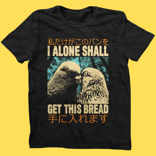 Black graphic tee featuring two eagles with 'I Alone Shall Get This Bread' text in English and Japanese on yellow background.