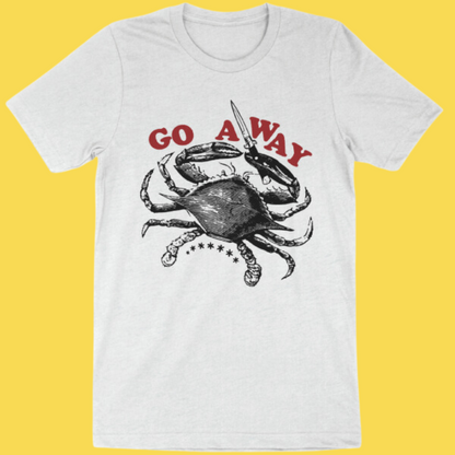 'Go Away' Shirt