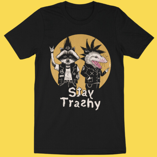 'Stay Trashy' Shirt