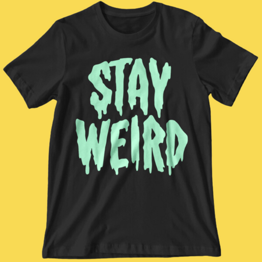 'Stay Weird' Glow in the Dark Shirt