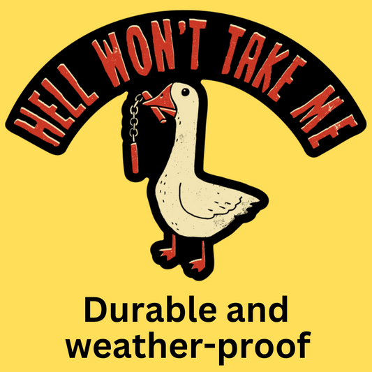 Vinyl sticker featuring a cream duck holding a chain with 'Hell Won't Take Me' text on yellow background. Durable