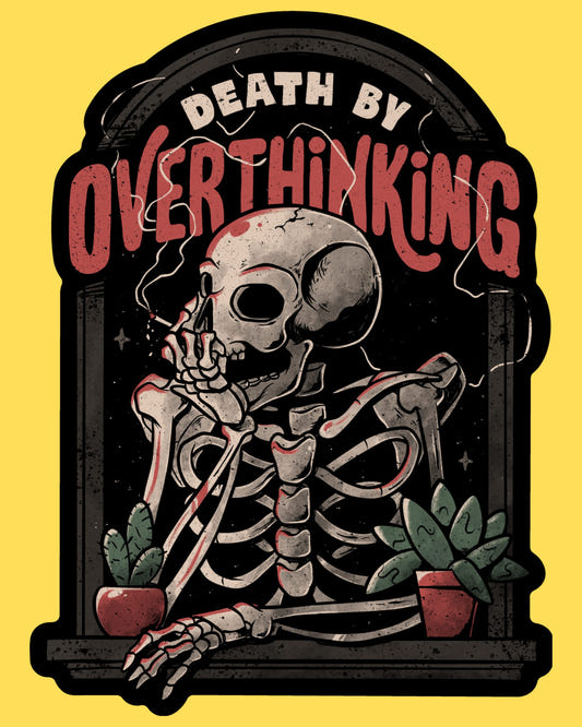 Vinyl sticker featuring a pensive skeleton resting its chin on bony hands beside potted plants, Death by Overthinking text
