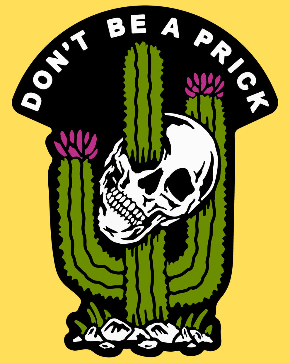 Vinyl sticker featuring a skull resting among flowering green cacti with Don't Be A Prick text, bold desert tattoo style