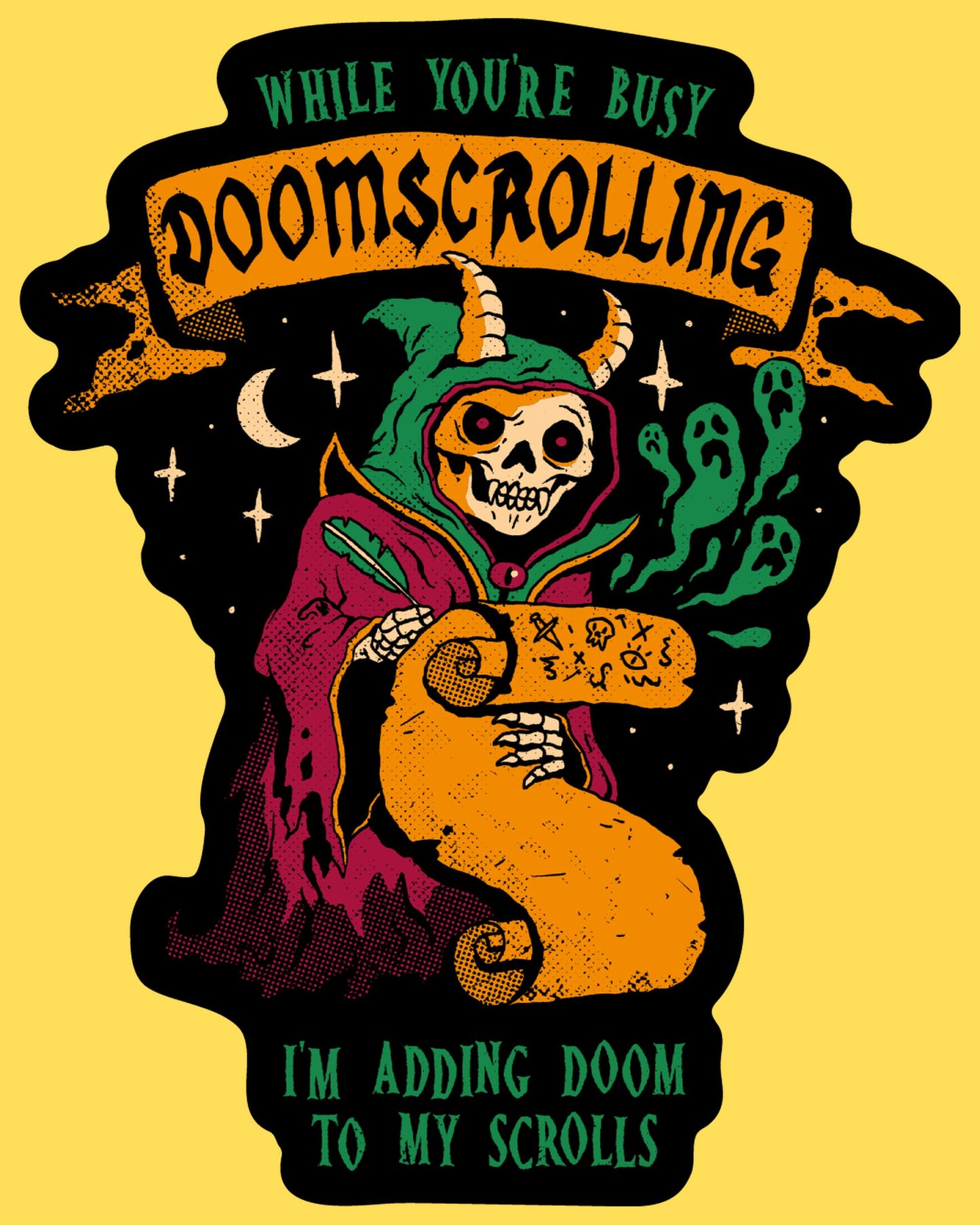 Vinyl sticker featuring a horned skeleton scribe with While You're Busy Doomscrolling I'm Adding Doom To My Scrolls text