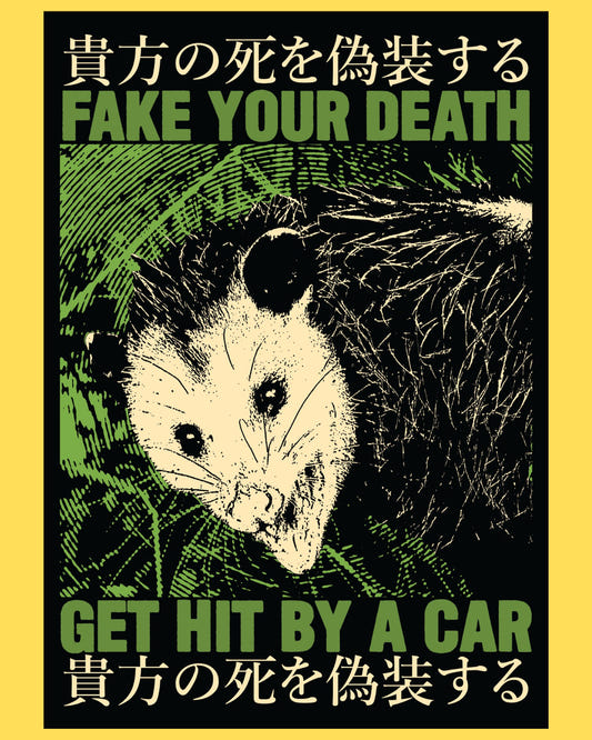 Vinyl sticker featuring an opossum playing dead with 'Fake your death, get hit by a car', green and black punk poster style