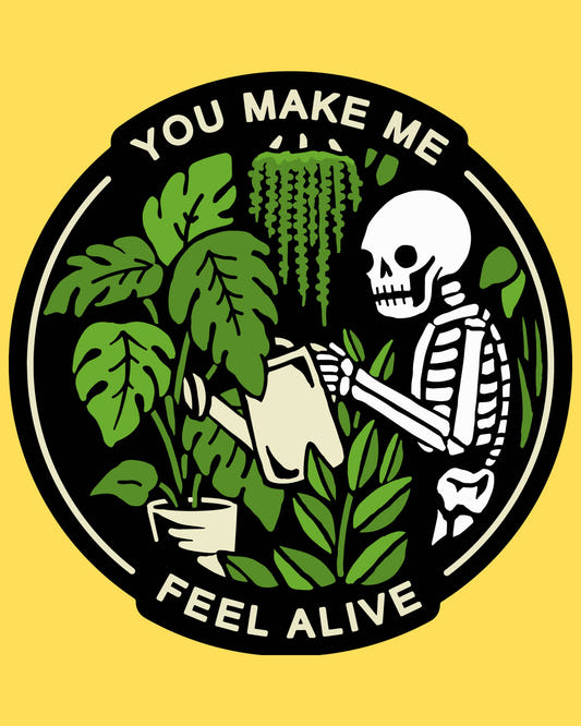 Vinyl sticker featuring a skeleton watering houseplants with You Make Me Feel Alive text, dark humor plant lover style