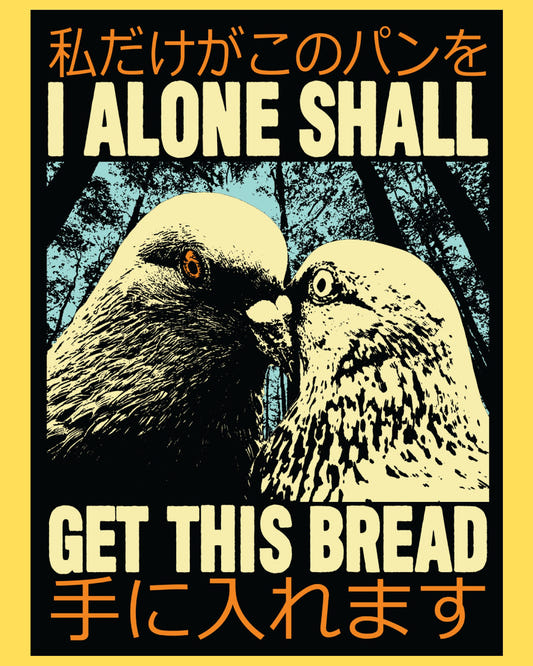 Vinyl sticker featuring two pigeons beak to beak with 'I alone shall get this bread' and Japanese text, bold meme style