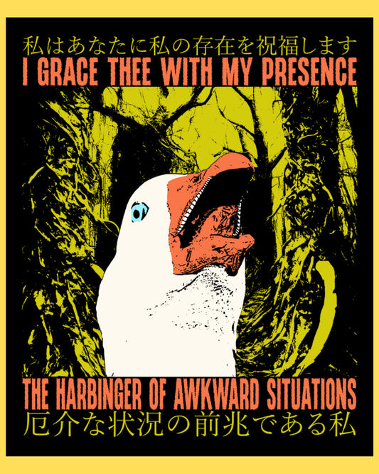 Vinyl sticker featuring a screaming goose with I Grace Thee With My Presence, Harbinger of Awkward Situations text