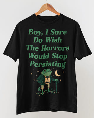 'Horrors Are Still Persisting' Shirt