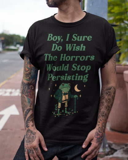 'Horrors Are Still Persisting' Shirt - Wicked Clothes