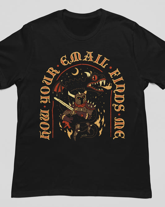 'How Your Email Finds Me' Shirt - Wicked Clothes