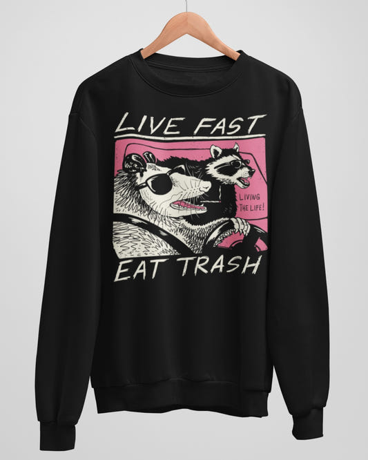 'Live Fast, Eat Trash' Sweatshirt - Wicked Clothes