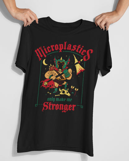 'Microplastics Make Me Stronger' Shirt - Wicked Clothes