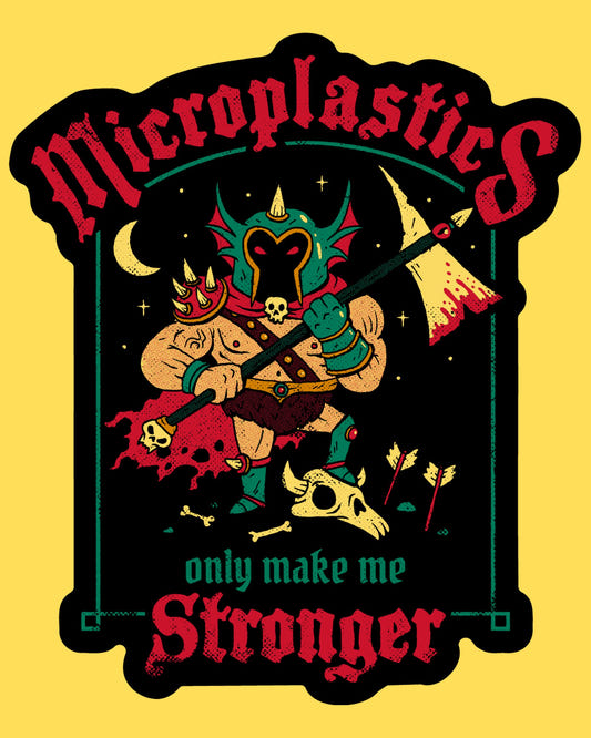 Vinyl sticker featuring an armored barbarian warrior with Microplastics Only Make Me Stronger text, dark fantasy style