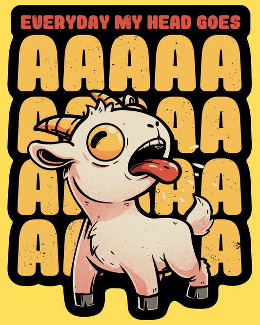 Vinyl sticker featuring a screaming goat with tongue out, captioned everyday my head goes AAAAA, funny cartoon style