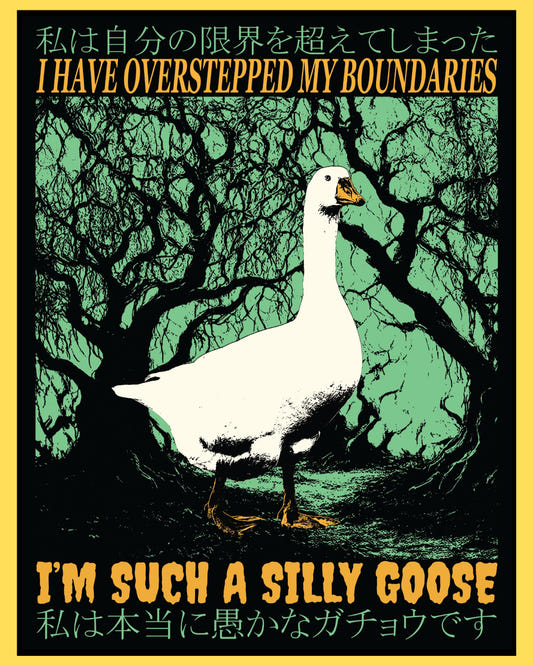 Vinyl sticker featuring a goose in a dark forest with 'I have overstepped my boundaries, I'm such a silly goose', horror meme