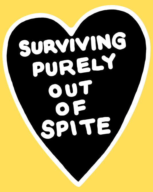 Vinyl sticker featuring a hand-drawn black heart with Surviving Purely Out Of Spite text, bold doodle style
