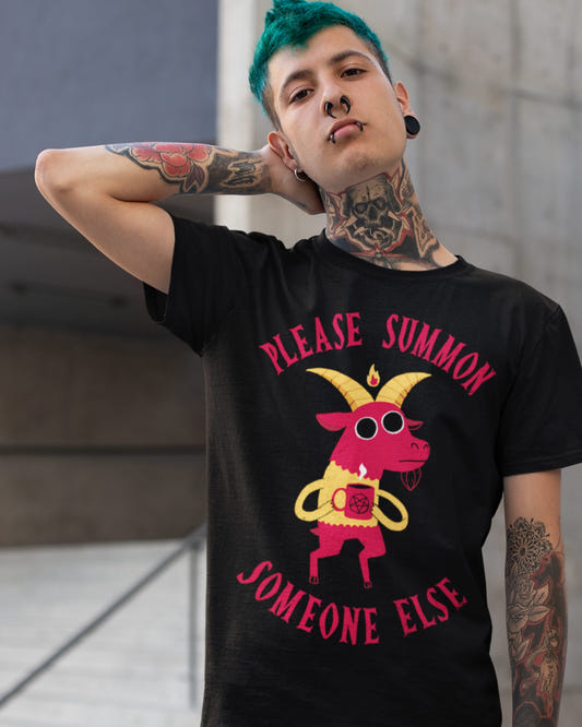 'Summon Someone Else' Shirt - Wicked Clothes