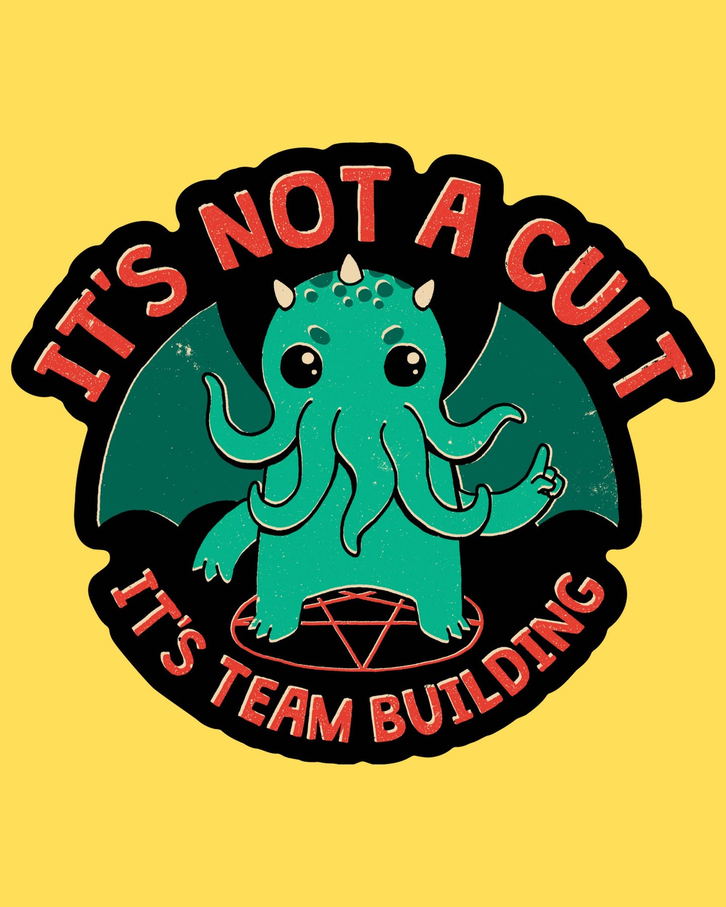 Vinyl sticker featuring cartoon Cthulhu on a pentagram with It's Not A Cult It's Team Building text, retro horror style