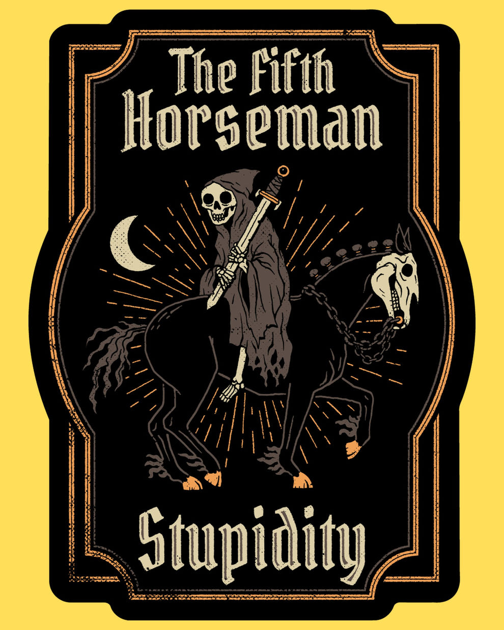Vinyl sticker featuring the Grim Reaper on a skeletal horse with The Fifth Horseman Stupidity text, gothic style