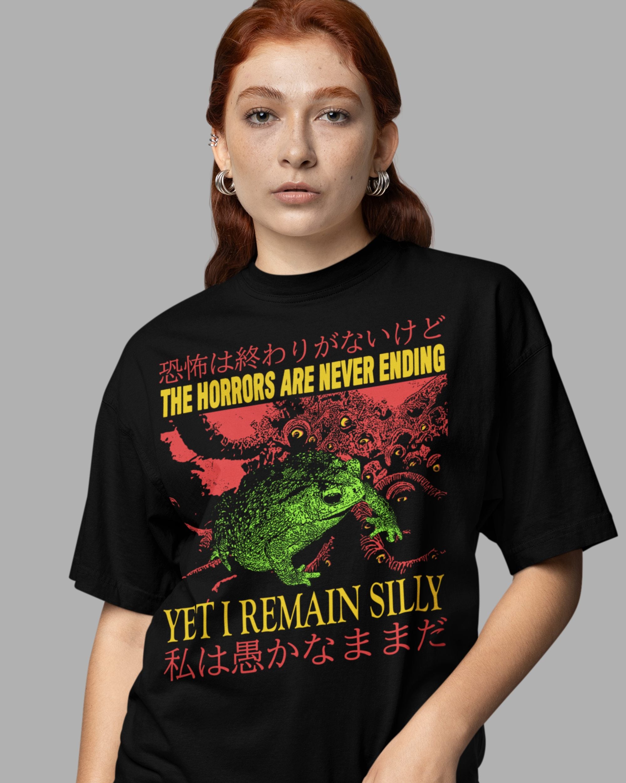 The Horrors Are Never Ending Yet I Remain Silly Shirt | Wicked Clothes