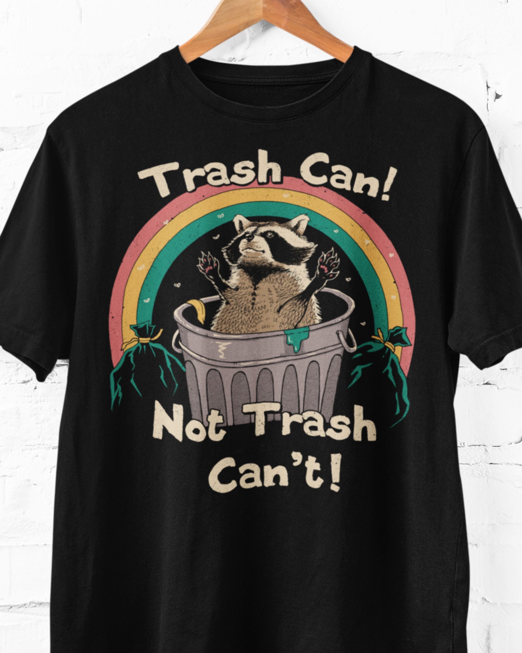 Trash Can, Not Trash Can't Shirt – Wicked Clothes
