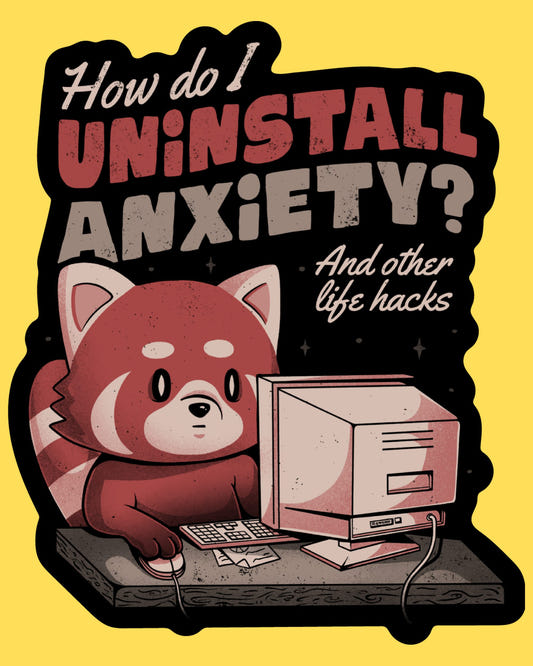 Vinyl sticker featuring a red panda at a retro computer asking How Do I Uninstall Anxiety, cute relatable cartoon style