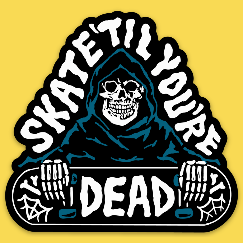 'Skate Til You're Dead' Sticker