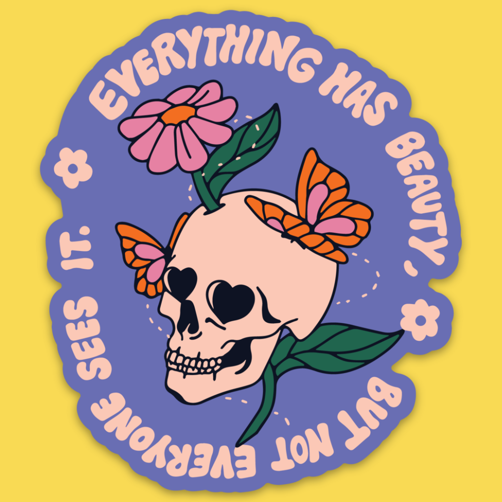 'Everything Has Beauty' Sticker