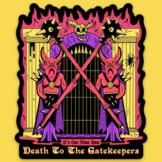 'Death to the Gatekeepers' Sticker