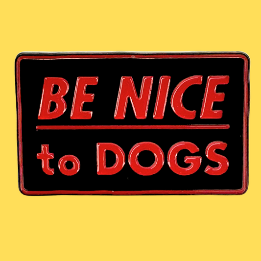 'Be Nice To Dogs' Enamel Pin