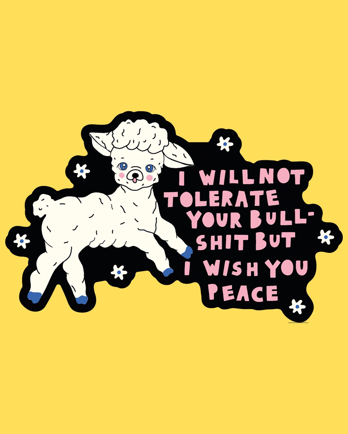Vinyl sticker featuring a cute lamb with I Will Not Tolerate Your Bullshit But I Wish You Peace text, kawaii style