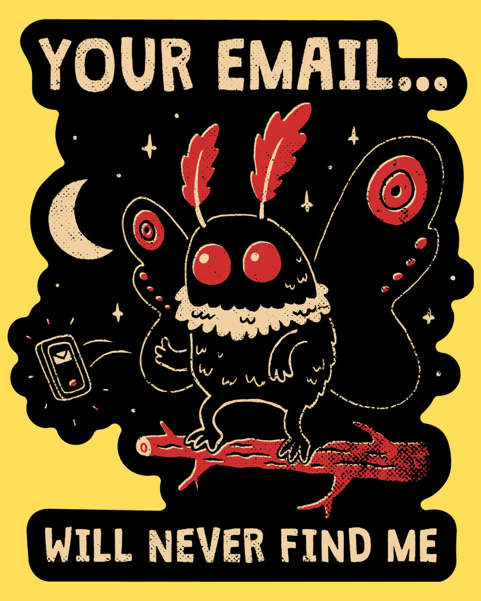 Vinyl sticker featuring Mothman perched on a branch with Your Email Will Never Find Me text, night sky cryptid style